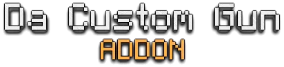 Da Custom Gun Addon screenshot
